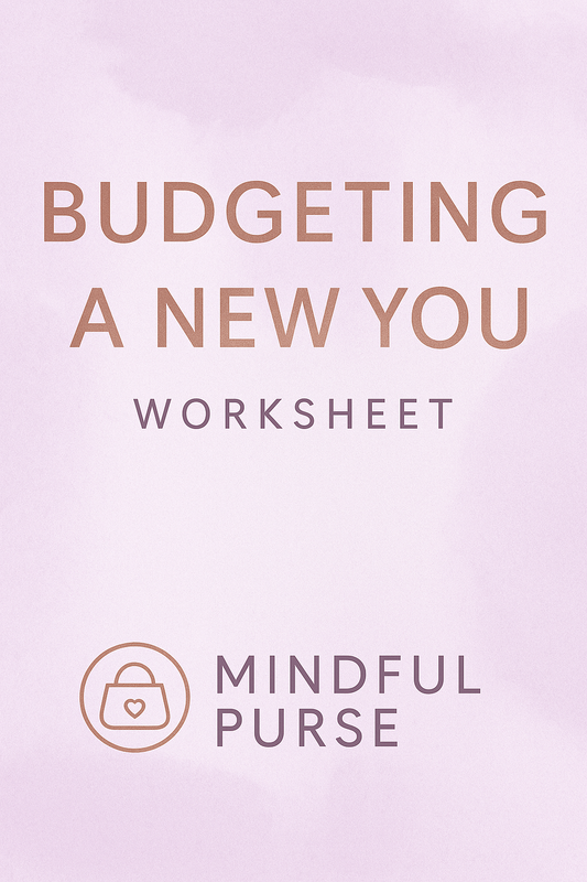 Budgeting a New You: Mindful Monthly Workbook